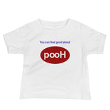 Load image into Gallery viewer, You can feel good about PooH Baby Jersey Short Sleeve Tee - Jamgoods .net